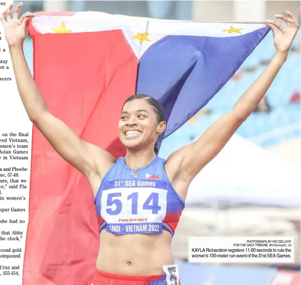  ?? PHOTOGRAPH BY RIO DELUVIO FOR THE DAILY TRIBUNE @tribunephl_rio ?? KAYLA Richardson registers 11.60 seconds to rule the women’s 100-meter run event of the 31st SEA Games.