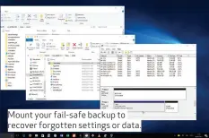  ??  ?? Mount your fail-safe backup to recover forgotten settings or data.