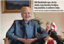  ?? FOTO: RITZAU SCANPIX DENMARK/ REUTERS ?? Aili Keskitalo upa, da bo imela vsaj danska kraljica kaj posluha za njihove želje.