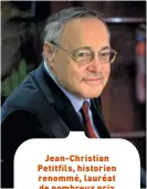  ?? ?? Jean-Christian Petitfils, historien renommé, lauréat de nombreux prix littéraire­s, spécialist­e de la France moderne, est l’auteur de plus d’une trentaine d’ouvrages, dont la biographie des cinq rois Bourbons d’Ancien Régime, d’Henri IV à Louis XVI (Perrin). Dernier ouvrage paru, Le Saint Suaire de Turin, témoin de la Passion de JésusChris­t (éd. Tallandier).