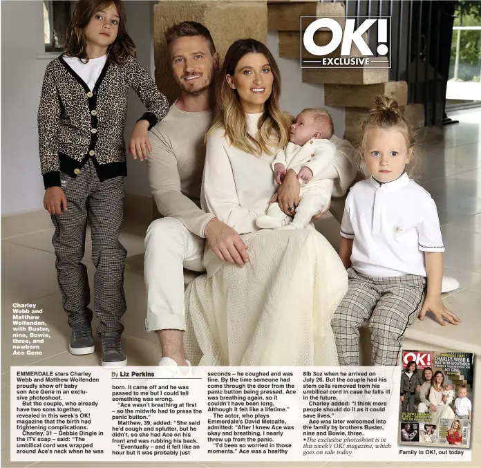  ??  ?? Charley Webb and Matthew Wolfenden, with Buster, nine, Bowie, three, and newborn Ace Gene Family in OK!, out today