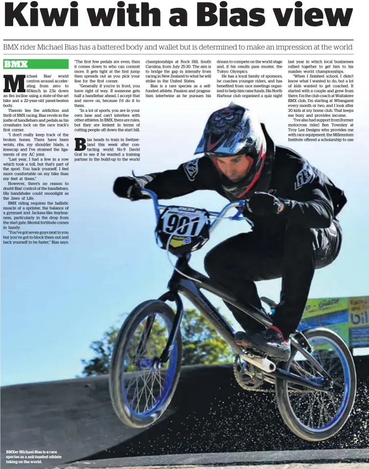  ??  ?? BMXer Michael Bias is a rare species as a self-funded athlete taking on the world.