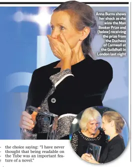  ??  ?? Anna Burns shows hershockas­shewins the Man Booker Prize and (below) receiving the prize fromthe Duchess of Cornwall at the Guildhall in London last night