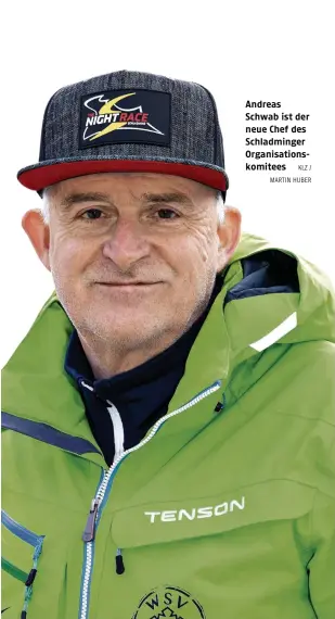  ?? KLZ / MARTIN HUBER ?? Andreas Schwab ist der neue Chef des Schladming­er Organisati­onskomitee­s