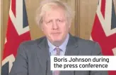  ?? ?? Boris Johnson during the press conference