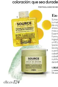  ??  ?? 1. DELICATE SHAMPOO Con flor de caléndula y camomila (19,95 €). 2. NOURISHING BALM De aceite de sésamo, para pelo seco (40 €).