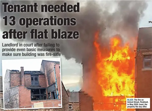  ?? ?? BLAZE: The fire on Oxford Street, Penkhull, in May 2020. Inset, the property the day after.