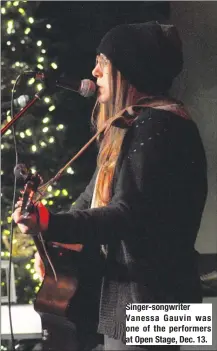  ??  ?? Singer-songwriter Vanessa Gauvin was one of the performers at Open Stage, Dec. 13.