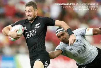  ??  ?? New Zealand’s Kurt Baker is hoping to help lead the All Blacks Sevens to Olympic gold in Tokyo.