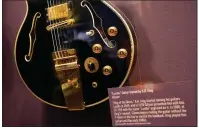  ?? (AP Photo/Mark Humphrey) ?? Lucille, a guitar owned by blues legend B.B. King, is displayed at the National Museum of African American Music.