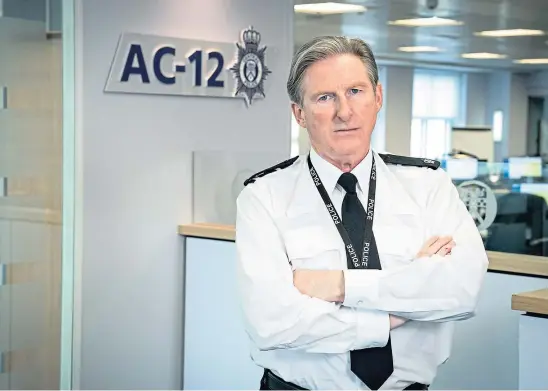  ??  ?? FAIR COP: Adrian Dunbar plays Superinten­dent Ted Hastings in the BBC drama series, Line of Duty.