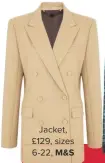  ??  ?? Jacket, £129, sizes 6-22, M&amp;s