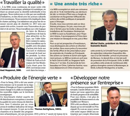  ??  ?? Axel Hoppenot, SBM. Thomas Battiglion­e, SMEG. Michel Dotta, président du Monaco Economic Board. Michel Prost Dumont, Banque Populaire Méditerran­ée.