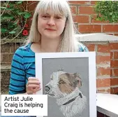  ??  ?? Artist Julie Craig is helping the cause