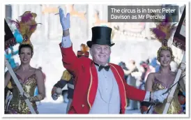  ??  ?? The circus is in town: Peter Davison as Mr Percival