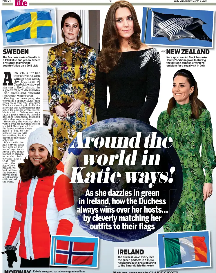  ?? Picture research: CLAIRE CISOTTI ?? SWEDEN
The Duchess looks a Swedie in a £990 blue and yellow Erdem dress that mirrors the country’s flag on a 2018 visit
NORWAY
Kate is wrapped up in Norwegian red in a £650 Kjus jacket on a visit to a ski jump in 2018
IRELAND
The Duchess looks every inch the green goddess in a £1,567 Alessandra Rich dress on a trip to the Emerald Isle this week
NEW ZEALAND
Kate sports an All Black bespoke Jenny Packham gown featuring the nation’s famous silver fern emblem for a royal visit in 2014