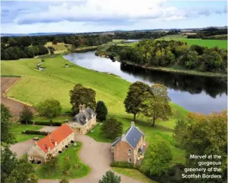  ??  ?? Marvel at the gorgeous greenery of the Scottish Borders