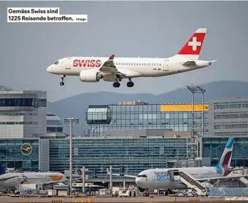  ?? Imago ?? Gemäss swiss sind 1225 Reisende betroffen.