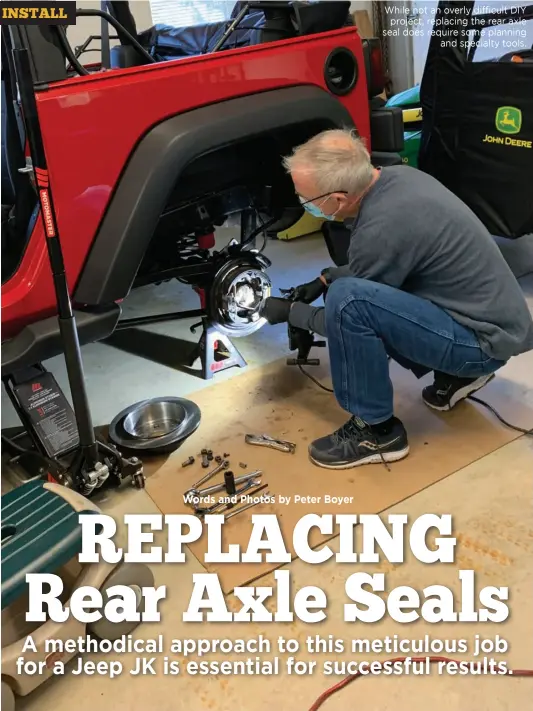  ??  ?? While not an overly difficult DIY project, replacing the rear axle seal does require some planning and specialty tools.