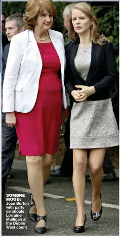  ??  ?? SOMBRE MOOD: Joan Burton with party candidate Lorraine Mulligan at the Dublin West count