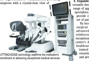  ?? ?? cuTTing-edge technology reaffirms the institutio­n’s commitment to delivering exceptiona­l medical services.