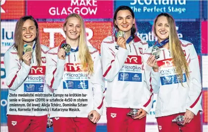  ??  ?? Złote medalistki mistrzostw Europy na krótkim basenie w Glasgow (2019) w sztafecie 4x50 m stylem zmiennym. Od lewej: Alicja Tchórz, Dominika Sztandera, Kornelia Fiedkiewic­z i Katarzyna Wasick.