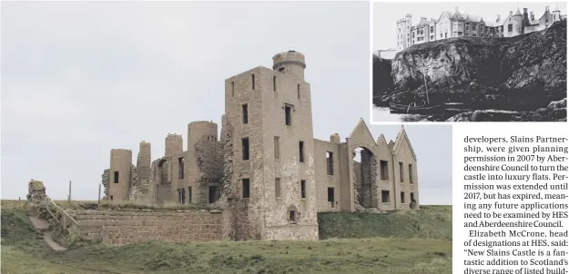  ??  ?? 0 New Slains Castle is in ruins today, after being comprehens­ively remodelled over the centuries