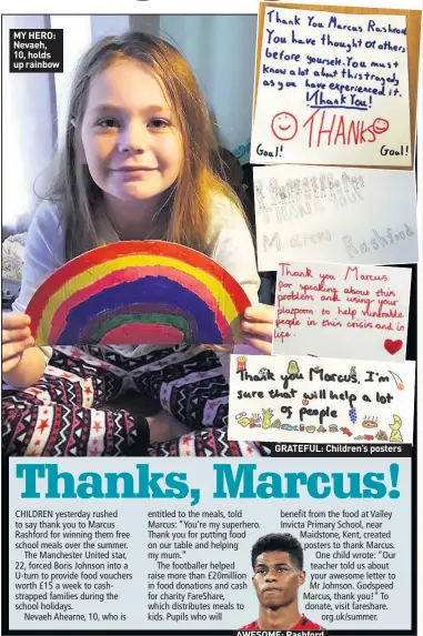  ??  ?? MY HERO: Nevaeh, 10, holds up rainbow
GRATEFUL: Children’s posters
AWESOME: Rashford