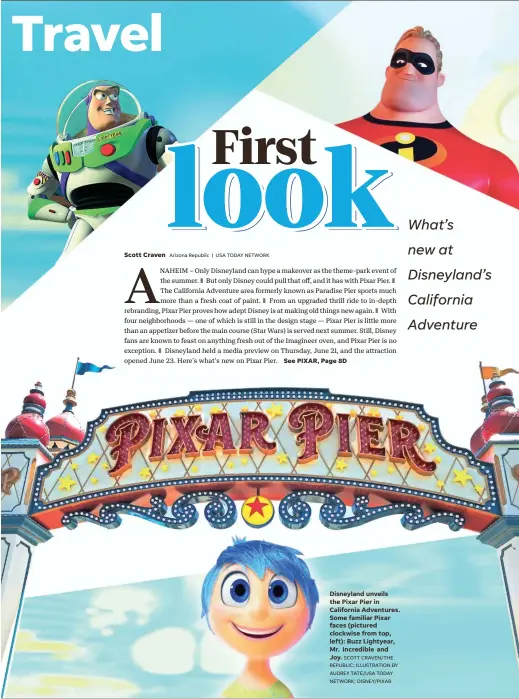  ?? SCOTT CRAVEN/THE REPUBLIC; ILLUSTRATI­ON BY AUDREY TATE/USA TODAY NETWORK; DISNEY/PIXAR ?? Disneyland unveils the Pixar Pier in California Adventures. Some familiar Pixar faces (pictured clockwise from top, left): Buzz Lightyear, Mr. Incredible and Joy.