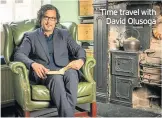  ??  ?? Time travel with David Olusoga