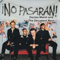  ??  ?? Declan Welsh and The Decadent West