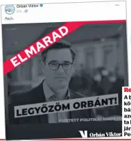  ?? ?? Reagált
A bejelentés­t követően Orbán Viktor azonnal kirakta Facebookjá­ra Karácsonyt Pech felirattal