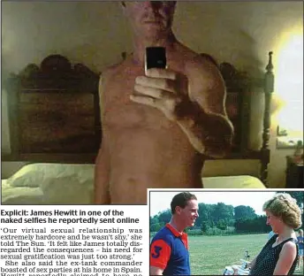  ??  ?? Explicit: James Hewitt in one of the naked selfies he reportedly sent online
Fling: With Diana at a polo match in 1991