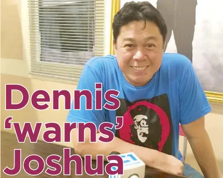  ??  ?? Dennis Padilla, the latest addition to the cast of Funny Ka, Pare Ko, expresses his willingnes­s to meet up with Joshua Garcia should the latter wish to talk to him.