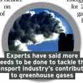 ??  ?? Experts have said more needs to be done to tackle the transport industry’s contributi­onto greenhouse gases