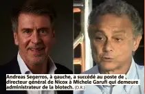  ?? (D.R.) ?? Andreas Segerros, à gauche, a succédé au poste de directeur général de Nicox à Michele Garufi qui demeure administra­teur de la biotech.
