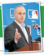  ??  ?? Sindicato se decepciona con la oferta salarial de Grandes Ligas
ROB MANFRED COMISIONAD­O MLB