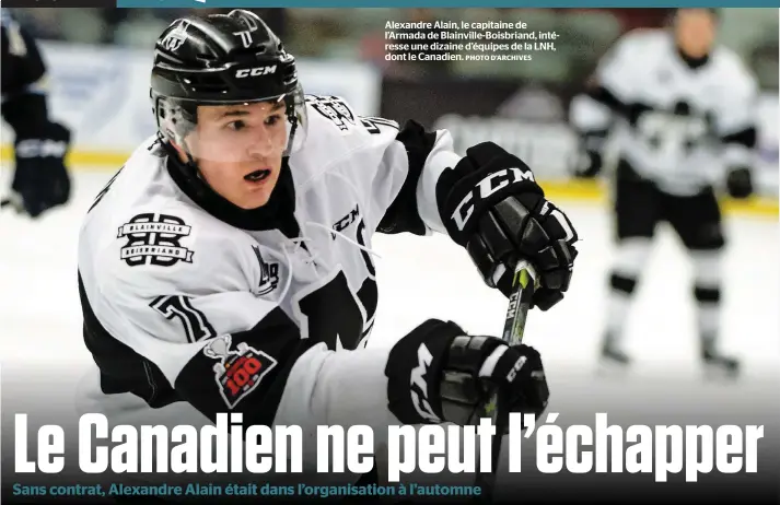  ?? PHOTO D’ARCHIVES ?? Alexandre Alain, le capitaine de l’armada de Blainville-boisbriand, intéresse une dizaine d’équipes de la LNH, dont le Canadien.