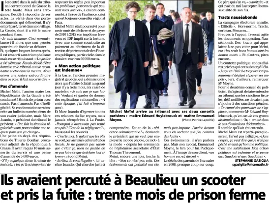  ?? (Photo Patrice Lapoirie) ?? Michel Meïni arrive au tribunal avec ses deux conseils parisiens : maître Edward Huylebrouc­k et maître Emmanuel Moyne.