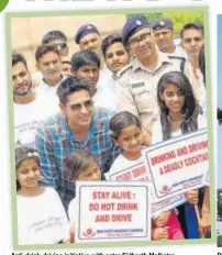  ??  ?? Anti-drink-driving initiative with actor Sidharth Malhotra Delhi Police, along with Border Security Force (BSF) and the NGO CRY, formed a human chain in a drive against child labour at India Gate