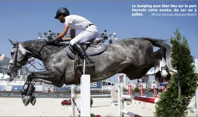  ?? (Photo archives Monaco-Matin) ?? Le Jumping aura bien lieu sur le port Hercule cette année, du er au  juillet.