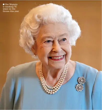  ?? ?? Her Majesty is marking 70 years on the throne this year