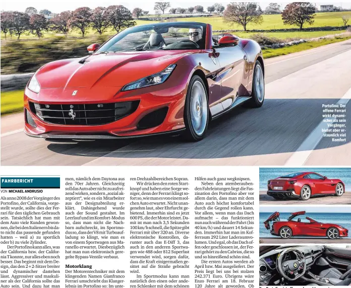  ??  ?? Portofino: Der offene Ferrari wirkt dynamische­r als sein Vorgänger, bietet aber erstaunlic­h viel Komfort Der Portofino ist offen und geschlosse­n eine Augenweide; Cockpit nach Art des Hauses