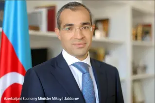  ?? ?? Azerbaijan­i Economy Minister Mikayıl Jabbarov