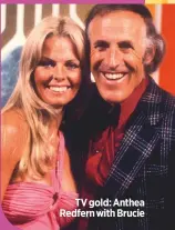  ??  ?? TV gold: Anthea redfern with Brucie