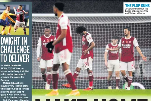  ??  ?? THE FLOP GUNS Arsenal suffered at the hands of Leicester, Villa and Wolves at home