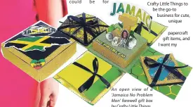  ??  ?? An open view of a ‘Jamaica No Problem Mon’ farewell gift box by Crafty Little Things.