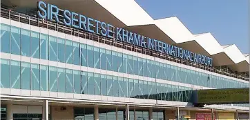  ??  ?? Sir Seretse Khama Internatio­nal Airport