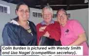  ?? ?? Colin Burden is pictured with Wendy Smith and Lisa Nagel (competitio­n secretary).