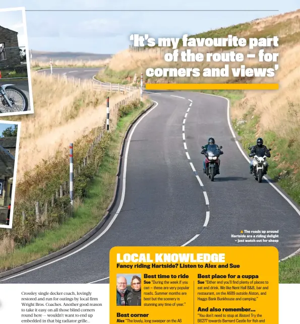  ??  ?? The roads up around Hartside are a riding delight — just watch out for sheep